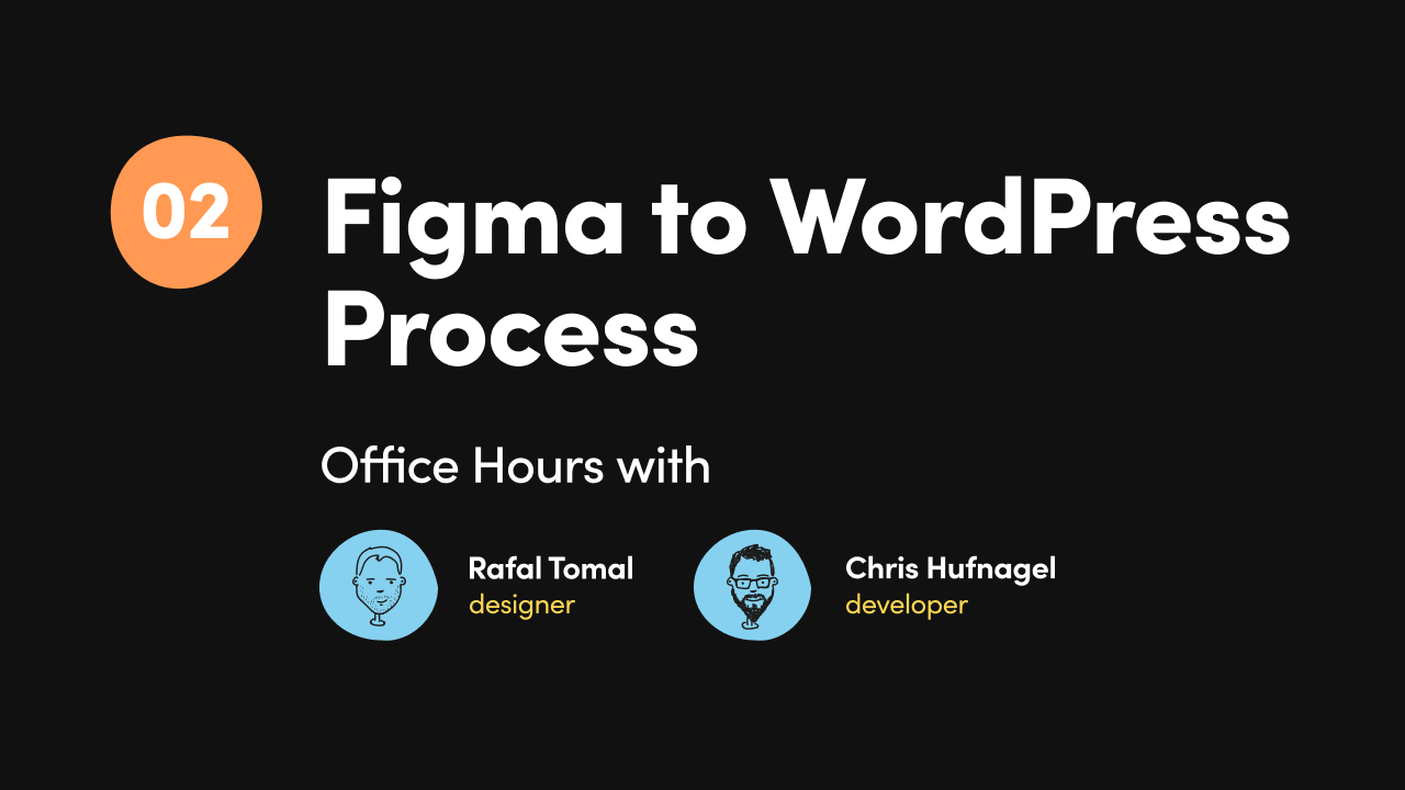 Office Hours 02: Figma to WordPress Process - Rafal Tomal